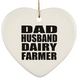 Dad Husband Dairy Farmer - Heart Ornament