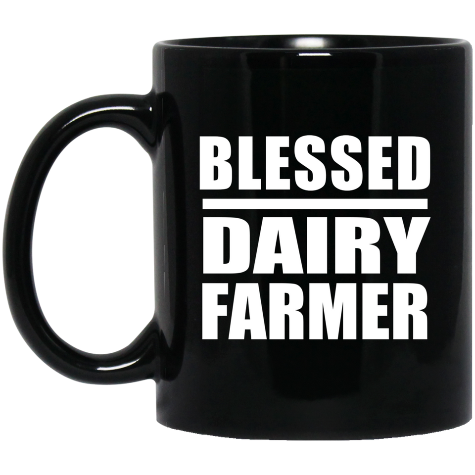 Blessed Dairy Farmer - 11oz Coffee Mug Black