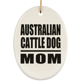Australian Cattle Dog Mom - Oval Ornament