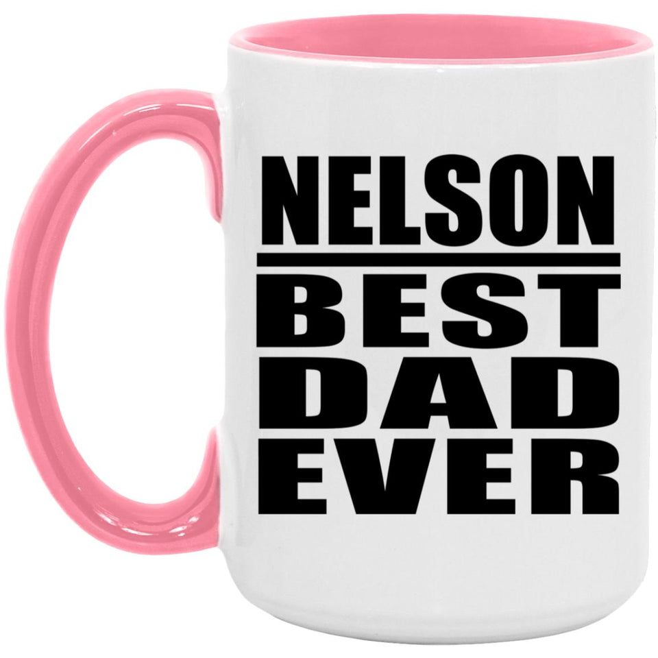 Nelson Best Dad Ever - 15oz Accent Mug Pink