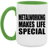 Metalworking Makes Life Special - 15oz Accent Mug Green