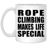 Rope Climbing Makes Life Special - 11oz Coffee Mug