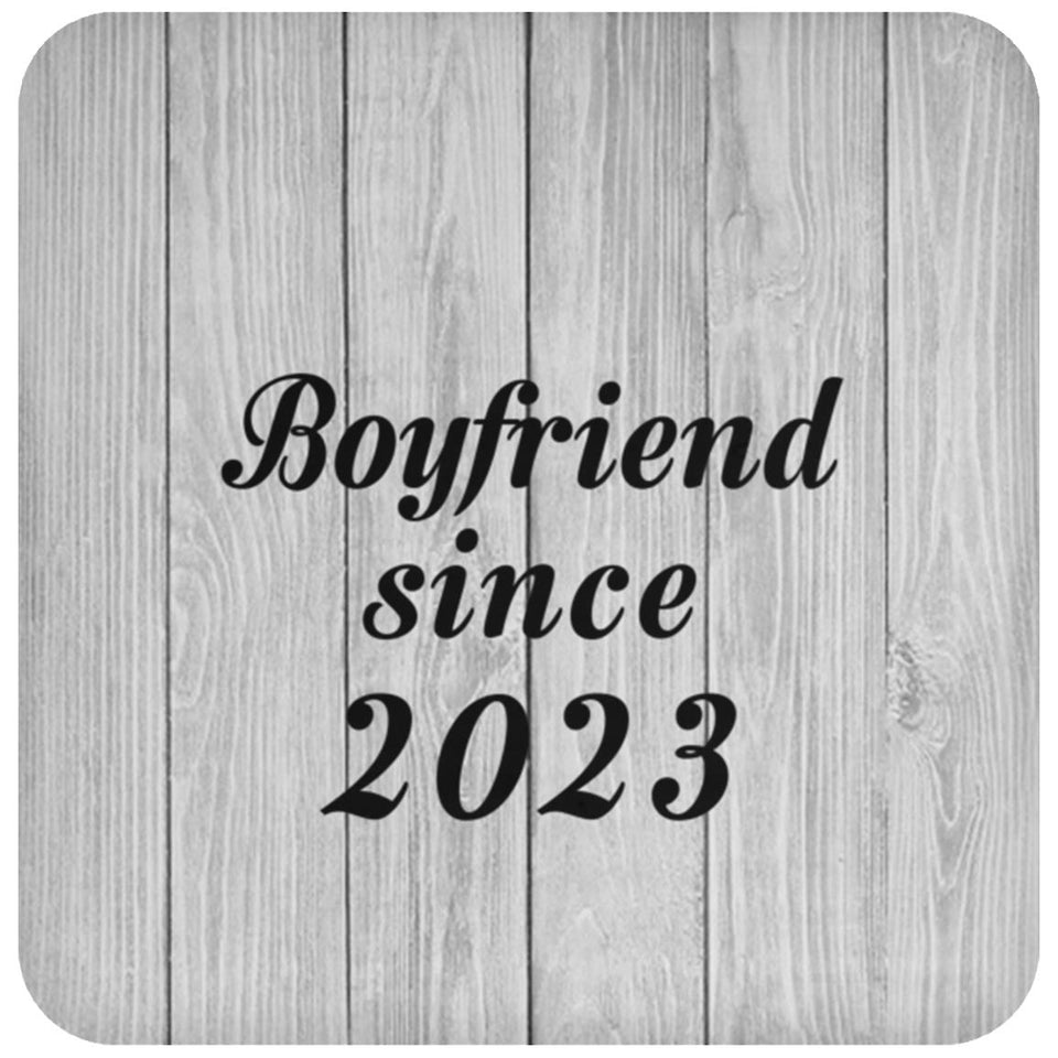 Boyfriend Since 2023 - Drink Coaster F
