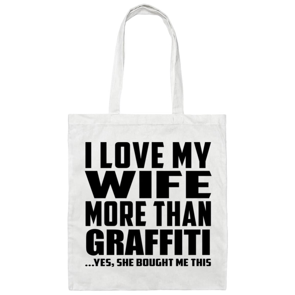 I Love My Wife More Than Graffiti - Tote Bag White