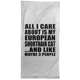 All I Care About Is My European Shorthair Cat - Hand Towel