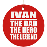 Ivan The Dad The Hero The Legend - Circle Ornament