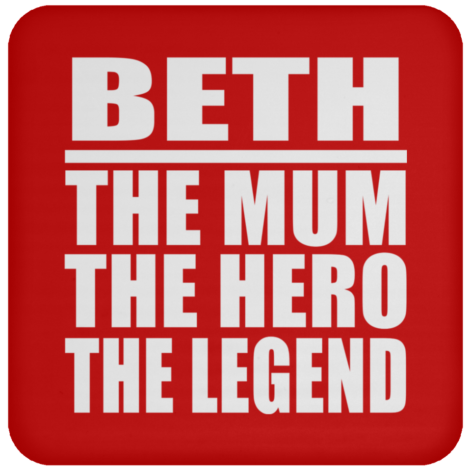 Beth The Mum The Hero The Legend - Drink Coaster