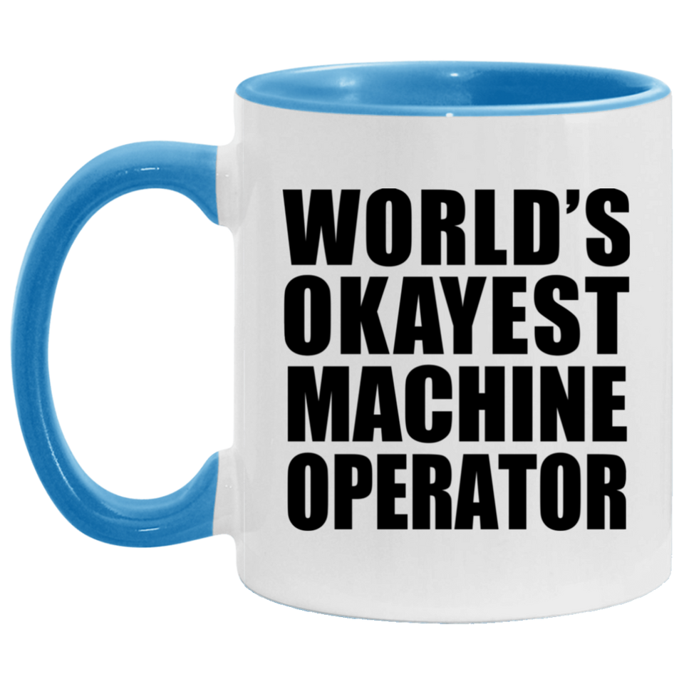 World's Okayest Machine Operator - 11oz Accent Mug Blue