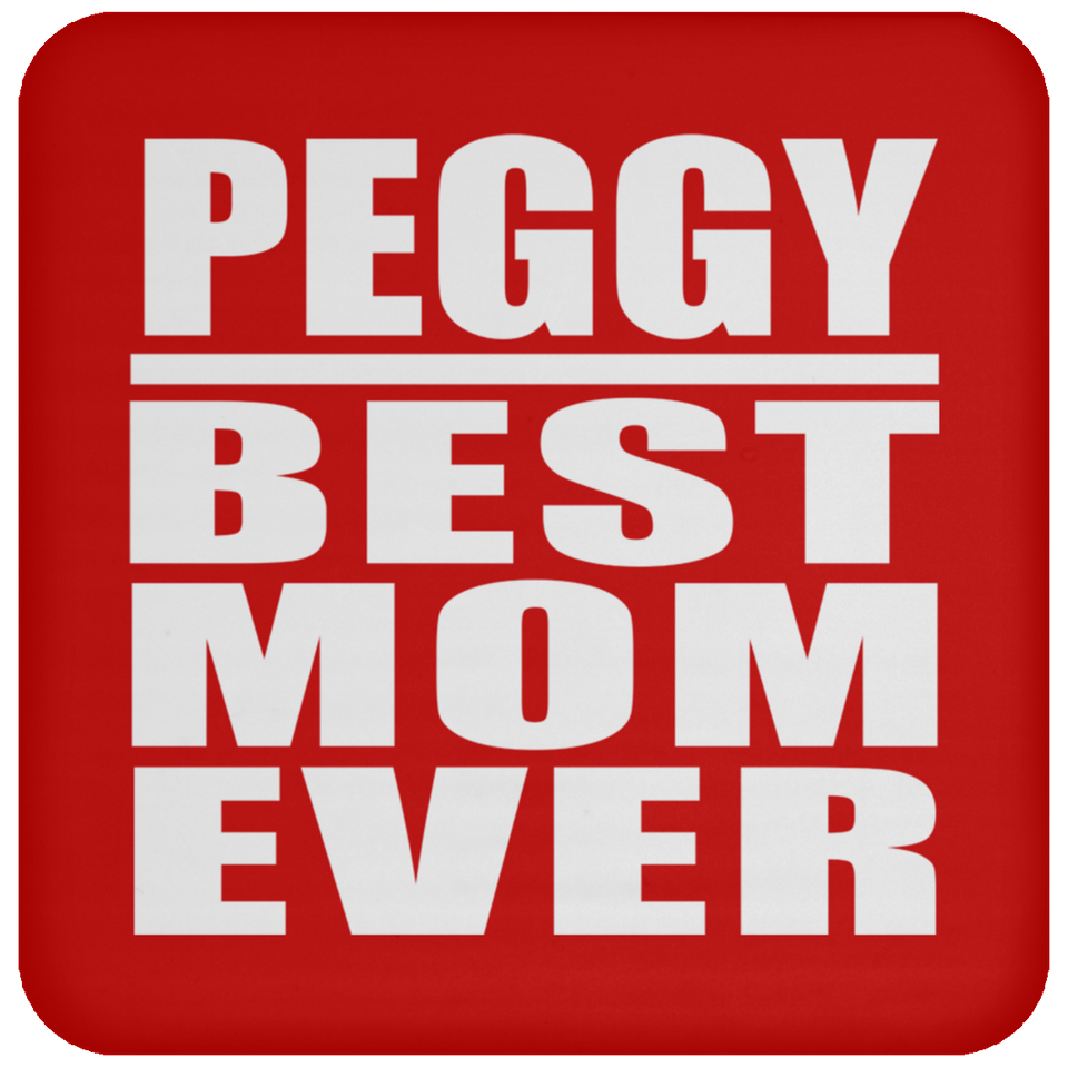 Peggy Best Mom Ever - Drink Coaster