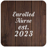 Enrolled Nurse Established Est. 2023 - Drink Coaster D