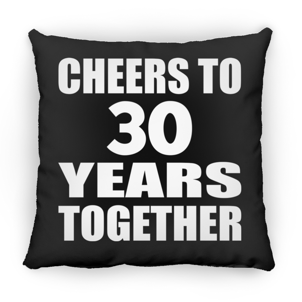 30th Anniversary Cheers To 30 Years Together - Throw Pillow Black
