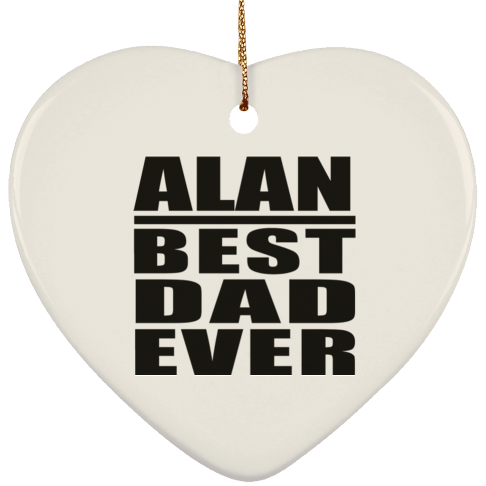 Alan Best Dad Ever - Heart Ornament