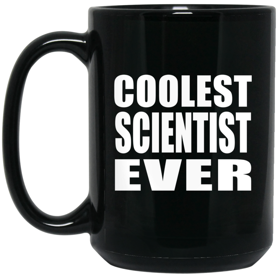 Coolest Scientist Ever - 15 Oz Coffee Mug Black