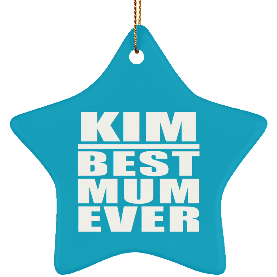 Kim Best Mum Ever - Star Ornament