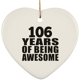 106th Birthday 106 Years Of Being Awesome - Heart Ornament