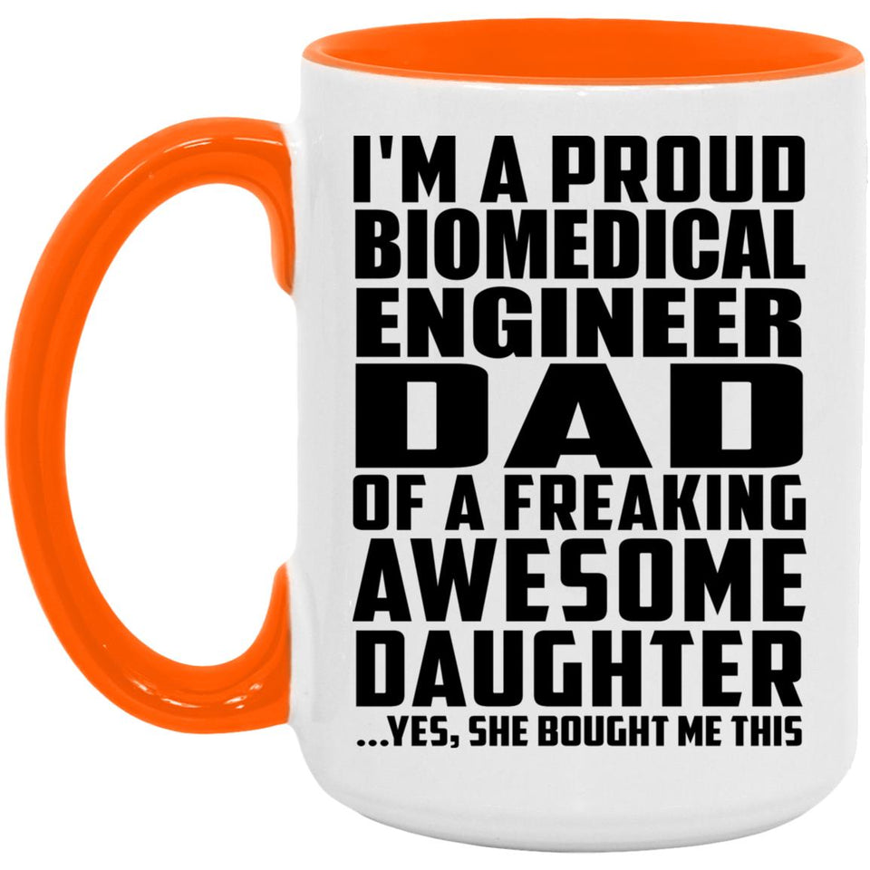 Proud Biomedical Engineer Dad Of Awesome Daughter - 15oz Accent Mug Orange