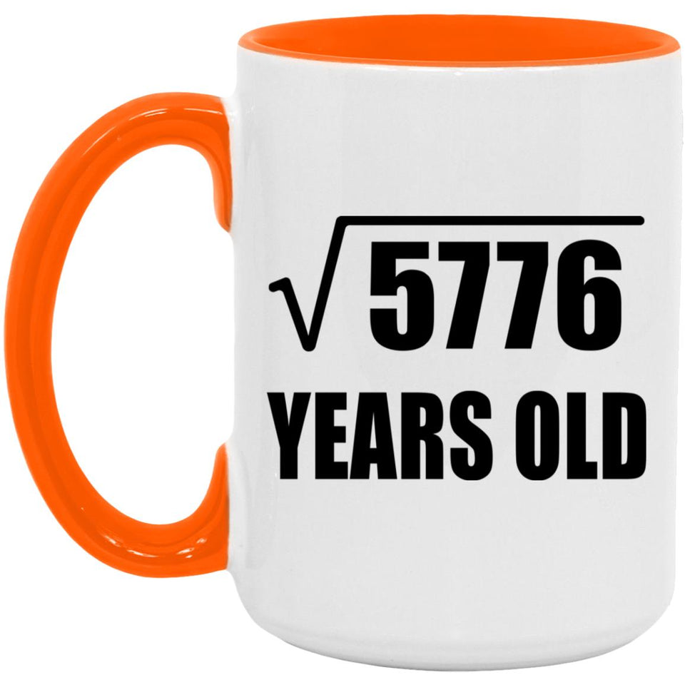 76th Birthday Square Root of 5776 Years Old - 15oz Accent Mug Orange