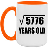 76th Birthday Square Root of 5776 Years Old - 15oz Accent Mug Orange