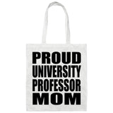 Proud University Professor Mom - Tote Bag White