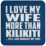 I Love My Wife More Than Kilikiti - Drink Coaster