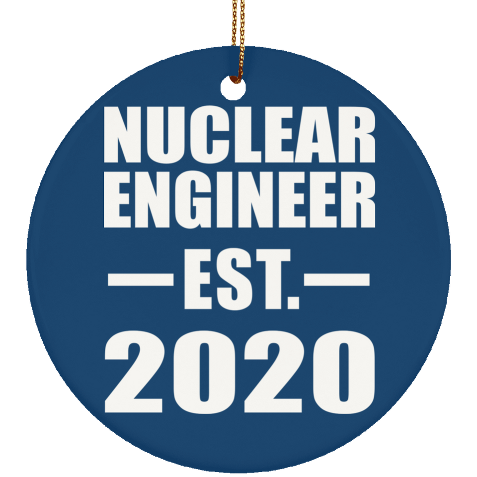 Nuclear Engineer Established EST. 2020 - Circle Ornament