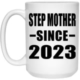 Step Mother Since 2023 - 15oz Coffee Mug