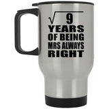 3rd Anniversary Square Root of 9 Years Mrs Always Right - Silver Travel Mug