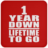 1st Anniversary 1 Year Down Lifetime To Go - Drink Coaster