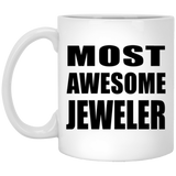 Most Awesome Jeweler - 11 Oz Coffee Mug