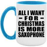 All I Want For Christmas Is More Saxophone - 15oz Accent Mug Blue