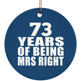 73rd Anniversary 73 Years Of Being Mrs Right - Circle Ornament