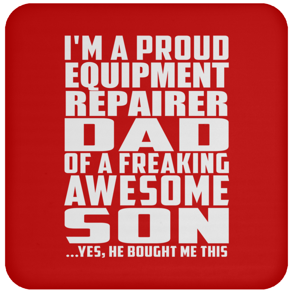 Proud Equipment Repairer Dad Of Awesome Son - Drink Coaster
