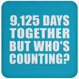 25th Anniversary 9,125 Days Together But Who's Counting - Drink Coaster
