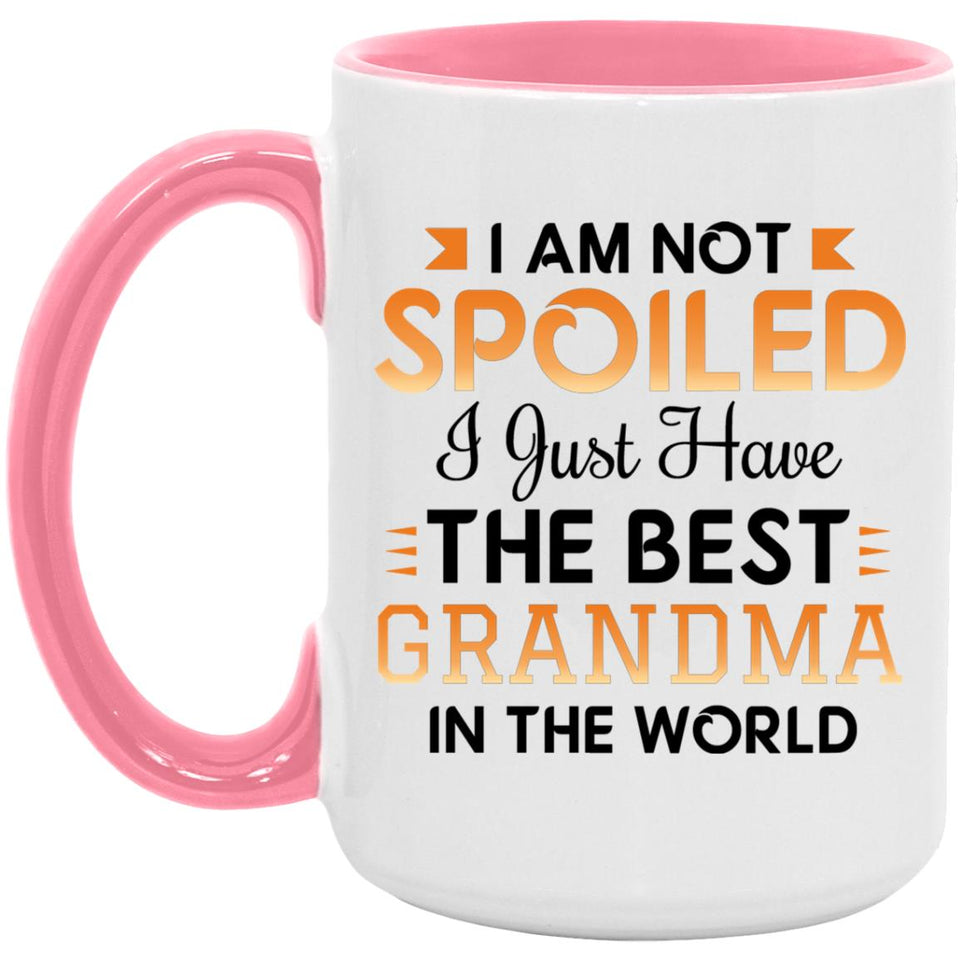 I Am Not Spoiled I Just Have The Best Grandma In The World - 15oz Accent Mug Pink