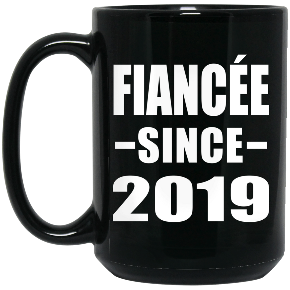 Fiancee Since 2019 - 15oz Coffee Mug Black