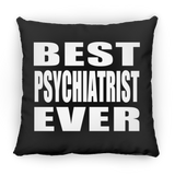 Best Psychiatrist Ever - Throw Pillow Black