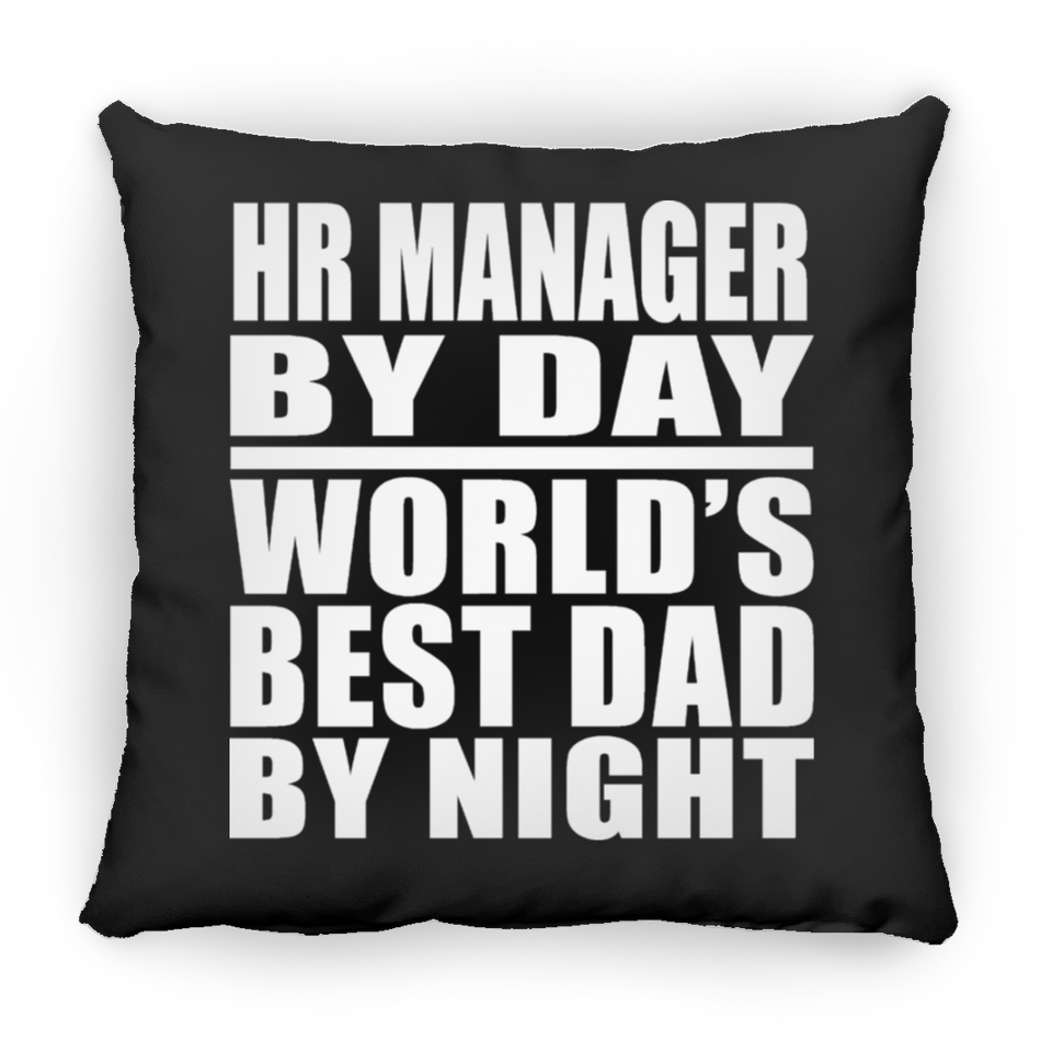 Hr Manager By Day World's Best Dad By Night - Throw Pillow Black
