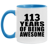 113th Birthday 113 Years Of Being Awesome - 11oz Accent Mug Blue