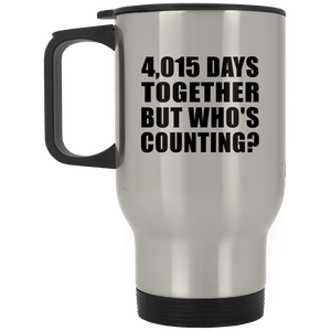 11th Anniversary 4,015 Days Together But Who's Counting - Silver Travel Mug