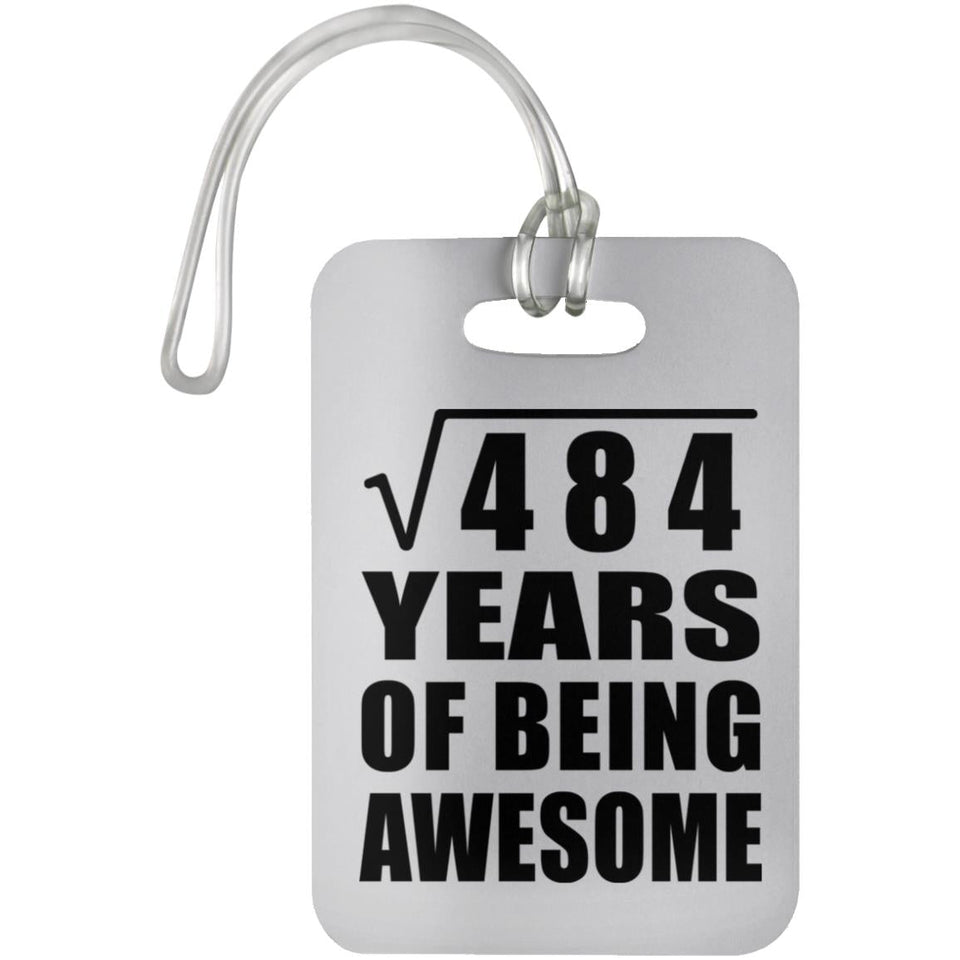 22nd Birthday Square Root of 484 Years of Being Awesome - Luggage Bag Tag