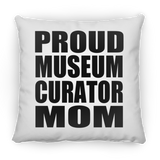Proud Museum Curator Mom - Throw Pillow