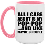 All I Care About Is My Pop-Pop - 15oz Accent Mug Pink