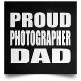 Proud Photographer Dad - Poster Square