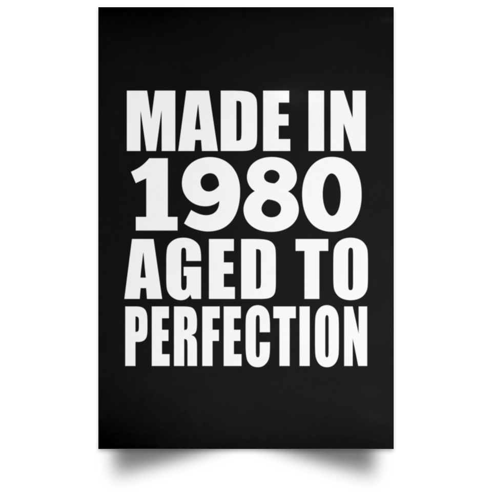 44th Birthday Made In 1980 Aged to Perfection - Poster Portrait