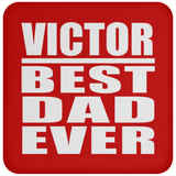 Victor Best Dad Ever - Drink Coaster