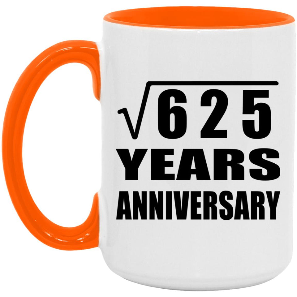 25th Anniversary Square Root of 625 Years Anniversary - 15oz Accent Mug Orange