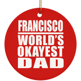 Francisco World's Okayest Dad - Circle Ornament