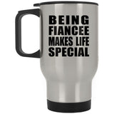 Being Fiancee Makes Life Special - Travel Mug Silver