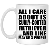 All I Care About Is Curly-Coated Retriever - 11 Oz Coffee Mug