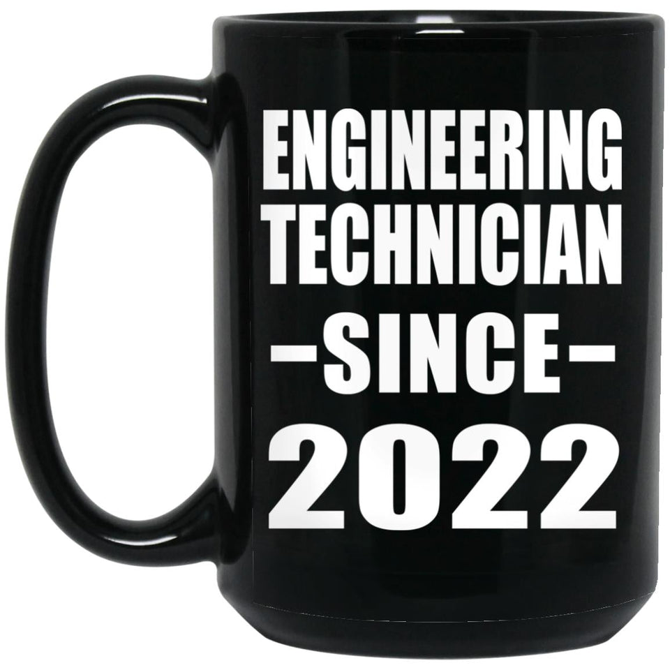 Engineering Technician Since 2022 - 15oz Coffee Mug Black